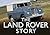 The Land Rover Story (Story...