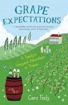 Grape Expectations: A Family's Vineyard Adventure in France (The Caro Feely Wine Collection) Grape Expectations: A Family's Vineyard Adventure in France (The Caro Feely Wine Collection)
