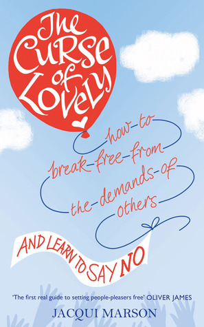The Curse of Lovely: How to Break Free from the Demands of Others and Learn How to Say No (Paperback)