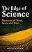 The Edge of Science: Mysteries of Mind, Space and Time
