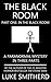 The Black Room, Part One by Luke Smitherd
