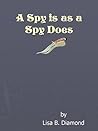 A Spy is as a Spy Does A Spy is as a Spy Does