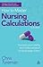 How to Master Nursing Calculations: Improve Your Maths and Make Sense of Drug Dosage Charts