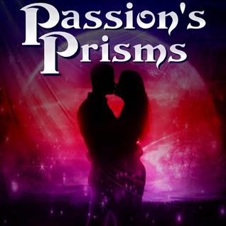 Passion's Prisms: Tales of Love and Romance