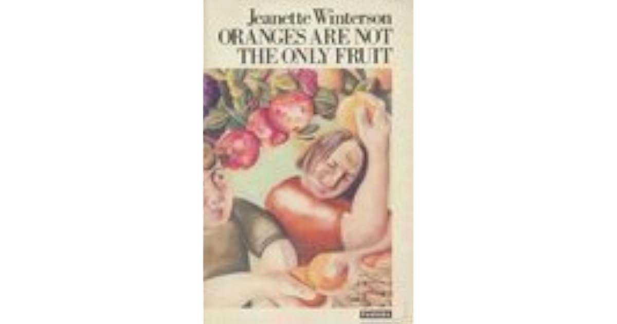 Oranges Are Not The Only Fruit by Winterson