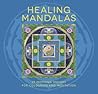 Healing Mandalas: 32 Inspiring Designs for Colouring and Meditation (Watkins Adult Coloring Pages) Healing Mandalas: 32 Inspiring Designs for Colouring and Meditation (Watkins Adult Coloring Pages)
