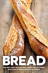Bread: The very best recipes for loaves, rolls, knots and twists from around the world