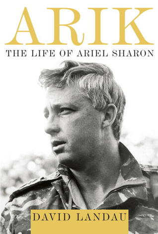 Arik: The Life of Ariel Sharon (Hardcover)