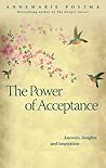 The Power of Acceptance: End the Eternal Search for Happiness by Surrendering to What Is
