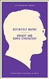 Definitely Maybe by Arkady Strugatsky