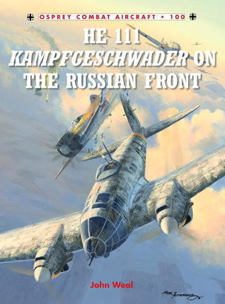 He 111 Kampfgeschwader on the Russian Front (Combat Aircraft, 100)