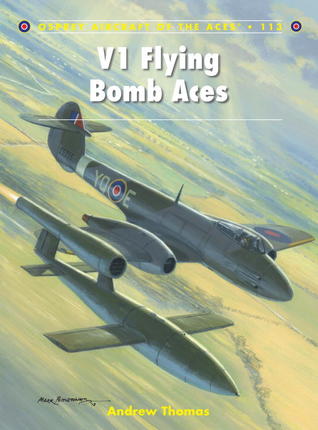 V1 Flying Bomb Aces (Aircraft of the Aces, 113)