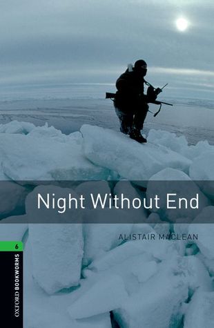 Night Without End (Oxford Bookworms Library Level 6)