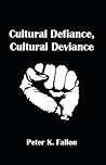 Cultural Defiance, Cultural Deviance