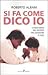 Si fa come dico io. L'equilibrio del potere fra genitori e figli by Roberto Albani