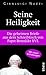 Seine Heiligkeit: Die geheimen Briefe aus dem Schreibtisch von Papst Benedikt XVI.