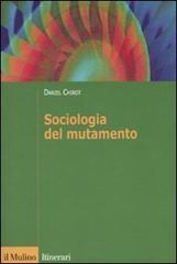 Sociologia Del Mutamento: Come Cambiano Le Società