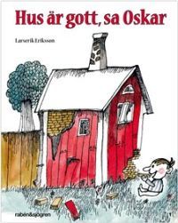 Hus är gott, sa Oskar (Hardcover)