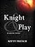 Knight & Play by Kitty French