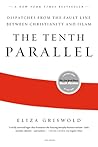 The Tenth Parallel: Dispatches from the Fault Line Between Christianity and Islam