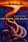 Fire Above, Fire Below by Garth Nix