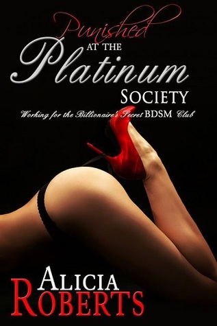 Punished at the Platinum Society: Working for the Secret BDSM Club (Kindle Edition)