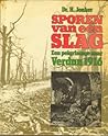 Sporen van een slag: Een pelgrimage naar Verdun 1916 (Dutch Edition)