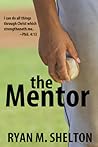 The Mentor by Ryan M. Shelton