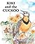 Kiki and the Cuckoo by Elizabeth Happy