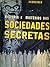 História e Misterios das sociedades secretas