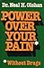 Power Over Your Pain Without Drugs