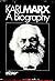 Karl Marx: A Biography