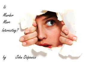 Is Murder More Interesting? (Kindle Edition)
