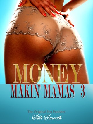 Money Makin' Mamas 3 (Kindle Edition)