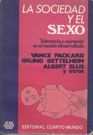 La sociedad y el sexo; tolerancia y represión en el mundo desarrollado
