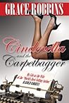 Cinderella & The Carpetbagger by Grace Robbins
