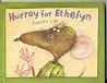 Hurray for Ethelyn Hurray for Ethelyn