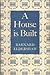 A House Is Built