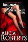 Invitation to The Platinum Society by Alicia Roberts Invitation to The Platinum Society by Alicia Roberts