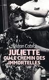 Juliette ou le chemin des immortelles