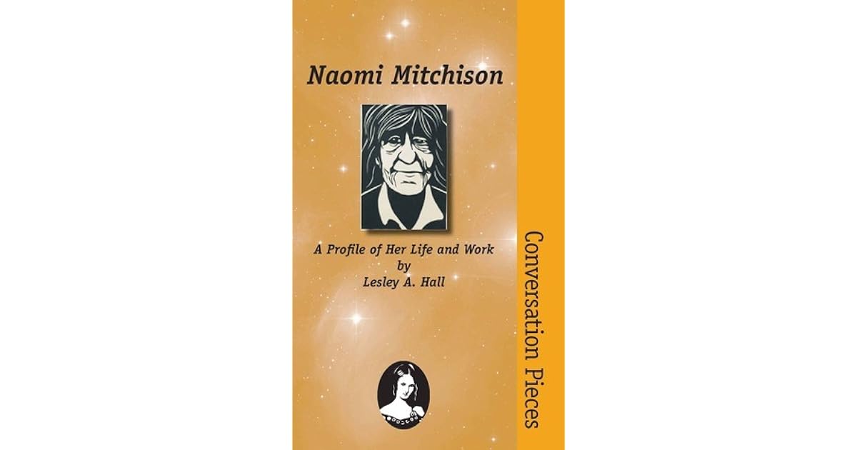 Naomi Mitchison A Profile of Her Life and Work by Lesley A. Hall