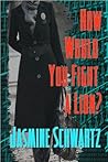 How Would You Fight A Lion? by Jasmine Schwartz