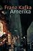 Amerika by Franz Kafka Amerika by Franz Kafka
