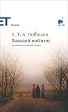 Racconti notturni by E.T.A. Hoffmann