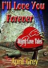 I'll Love You Forever by April Grey