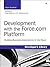Development with the Force.com Platform: Building Business Applications in the Cloud