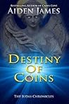 Destiny of Coins by Aiden James