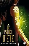 Le Prince d'été by Alaya Dawn Johnson