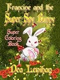 Francine and the Super Spy Bunny Coloring Book