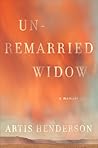 Unremarried Widow by Artis Henderson